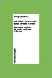 Beperkte Voorraad Gli assetti di governo delle imprese minori. Prospettive teoriche ed analisi empiriche in Europa