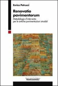 Hete Deal Renovatio pavimentorum. Metodologie d‘intervento per le antiche pavimentazioni stradali