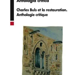 Charles Buls e il restauro. Antologia critica. Ediz. italiana e francese Lage Kosten