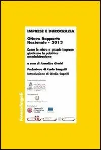 Betaalbaar Imprese e burocrazia. Come le micro e piccole imprese giudicano la pubblica amministrazione. Ottavo rapporto nazionale 2013