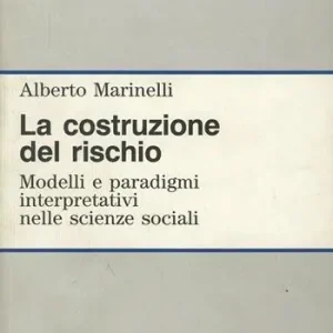 Aanbieding La costruzione del rischio. Modelli e paradigmi interpretativi nelle scienze sociali