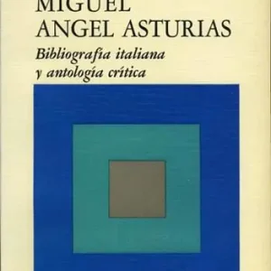 Miguel Angel Asturias. Bibliografia italiana y antologia critica Seizoensaanbieding