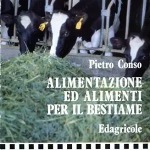 Alimentazione ed alimenti per il bestiame. Compendio pratico di alimentazione del bestiame ad uso di studenti, tecnici, allevatori, mangimisti Koop Vandaag