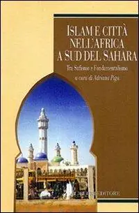 Islam e città nell‘Africa a sud del Sahara. Tra sufismo e fondamentalismo Alleen Vandaag