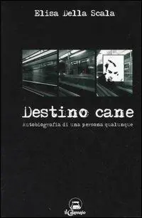 Destino cane. Autobiografia di una persona qualunque Veilige Betaling