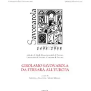 Girolamo Savonarola da Ferrara all‘Europa. Atti del Convegno interna zionale (Ferrara, 30 marzo-3 aprile 1998) Populair