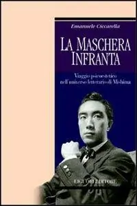 Lage Prijs La maschera infranta. Viaggio psicoestetico nell‘universo letterario di Mishima