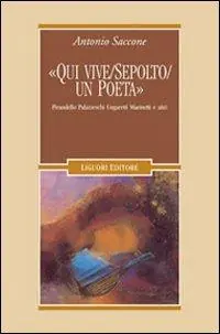 «Qui vive/sepolto/un poeta». Pirandello, Palazzeschi, Ungaretti, Marinetti e altri Hoge Kwaliteit