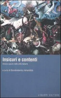 Insicuri e contenti. Ansie e paure nelle città italiane Uitverkoop
