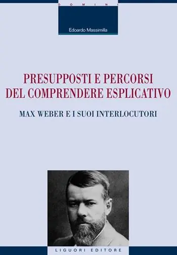 Presupposti e percorsi del comprendere esplicativo. Max Weber e i suoi interlocutori Merkproduct
