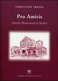 Pro amicis. Omelie domenicali ai Medici Exclusieve Aanbieding