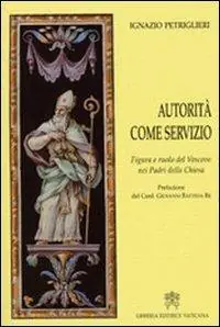 Lage Kosten Autorità come servizio. Figura e ruolo del Vescovo nei Padri della Chiesa