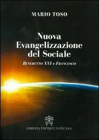 Aanbieding Nuova evangelizzazione del sociale. Benedetto XVI e papa Francesco