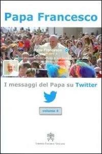 I messaggi del papa su Twitter. Vol. 4 Rechtstreeks Van De Fabrikant