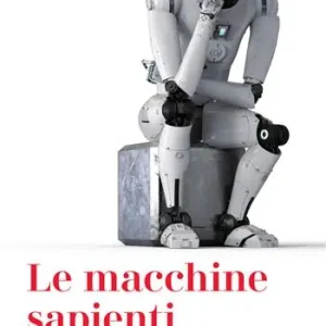 Le macchine sapienti. Intelligenze artificiali e decisioni umane Actieprijs