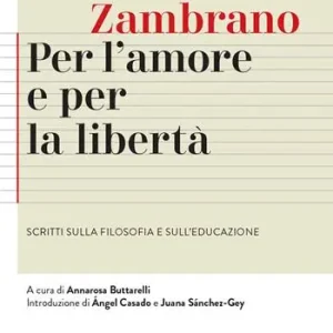 Exclusieve Aanbieding Per l‘amore e per la libertà. Scritti sulla filosofia e sull‘educazione