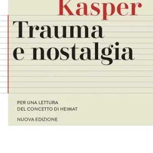 Trauma e nostalgia. Per una lettura del concetto di Heimat Op = Op