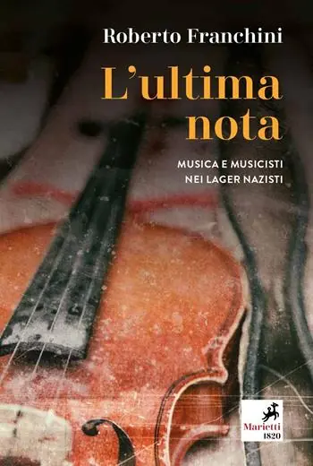 Beperkte Voorraad L‘ultima nota. Musica e musicisti nei lager nazisti