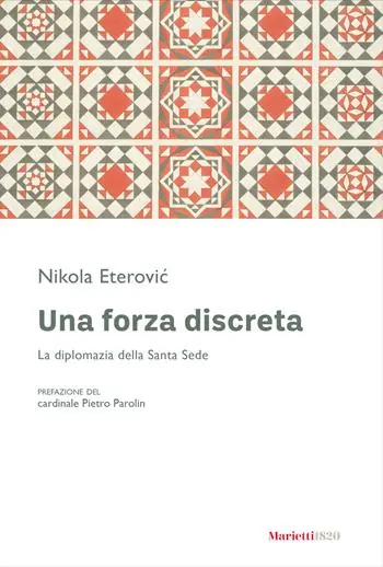 Una forza discreta. La diplomazia della Santa Sede Lage Prijs