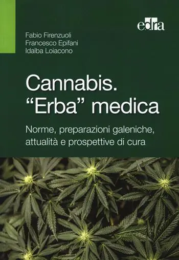 Cannabis. «Erba» medica. Norme, preparazioni galeniche, attualità e prospettive di cura Beperkt Aanbod