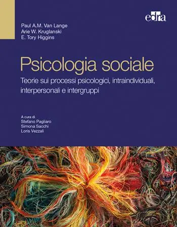 Gecertificeerd Psicologia sociale. Teorie sui processi psicologici intraindividuali, interpersonali e intergruppi