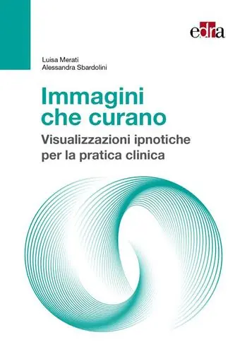 Flitsaanbieding Immagini che curano. Visualizzazione ipnotiche per la pratica clinica