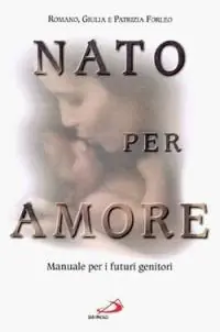 Nato per amore. Attesa, nascita, primi giorni del figlio Actieprijs